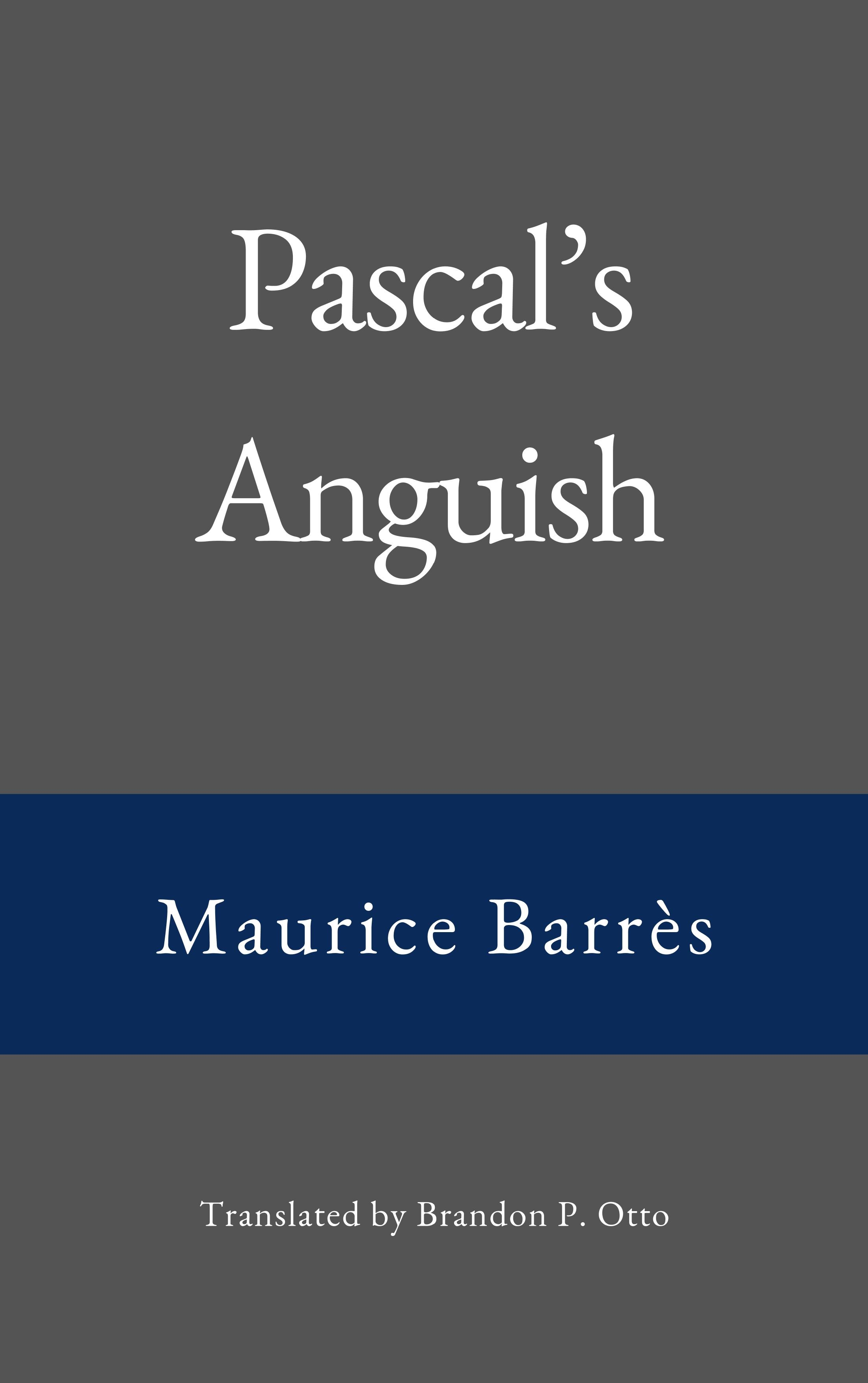 Maurice Barrès, Pascal's Anguish