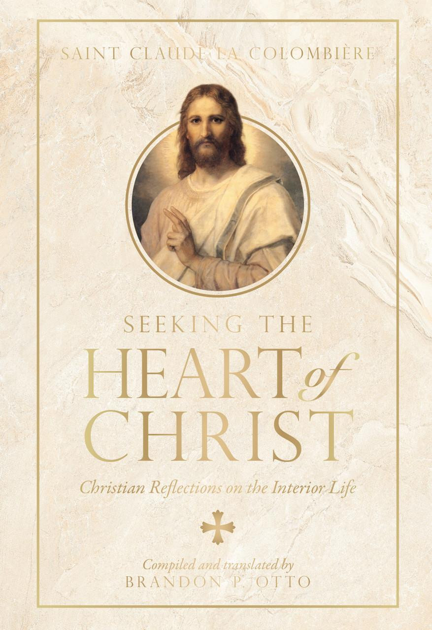 St. Claude La Colombière, Seeking the Heart of Christ